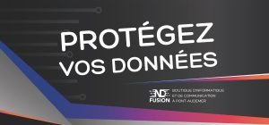 Protéger vos données avec ND Fusion votre boutique d'informatique à pont audemer