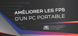 ameliorer les fps d'un pc portable